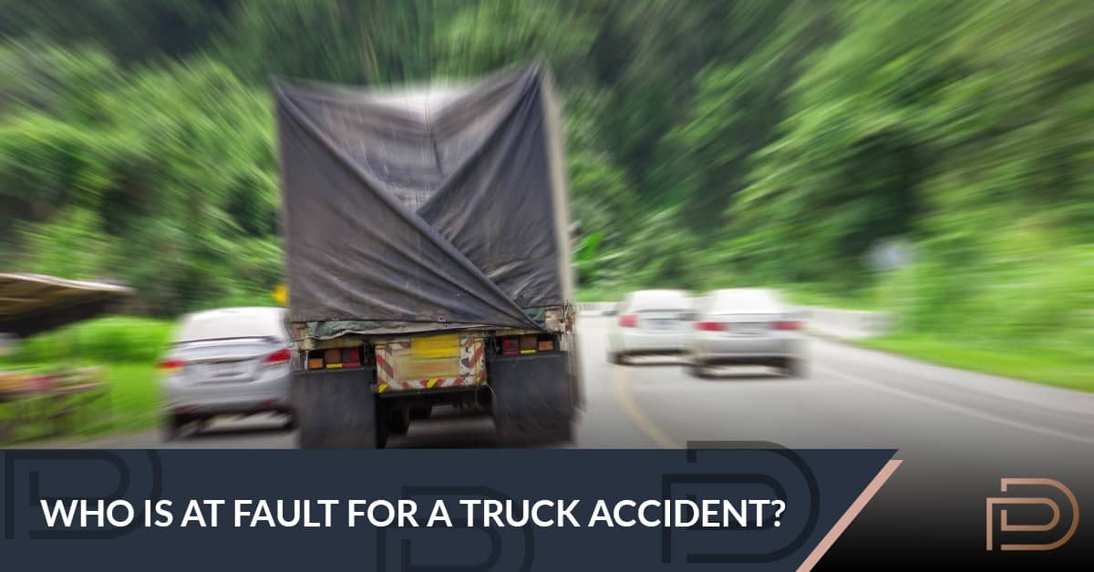 How Is Fault Determined in Truck Accidents? Patrick Daniel Law
